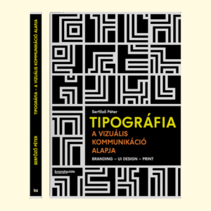 Serfőző Péter: Tipográfia - a vizuális kommunikáció alapja
